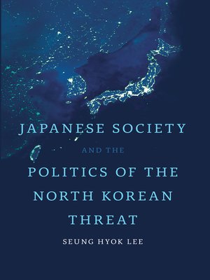 cover image of Japanese Society and the Politics of the North Korean Threat